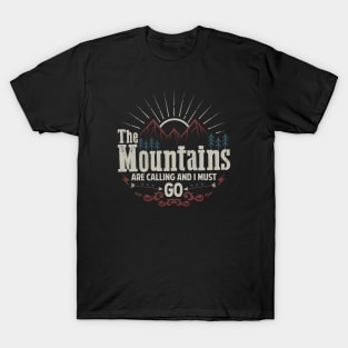 The mountains are calling and i must go T-Shirt